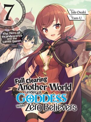 cover image of Full Clearing Another World under a Goddess with Zero Believers, Volume 7